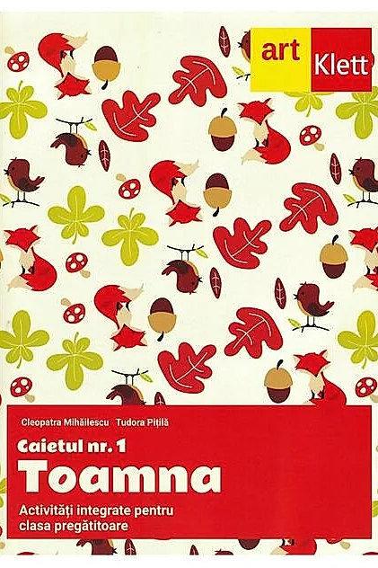 Clasa pregătitoare. Caietul nr. 1: Toamna. Activități integrate