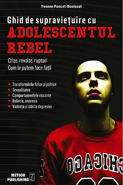 Ghid de supravieţuire cu adolescentul rebel