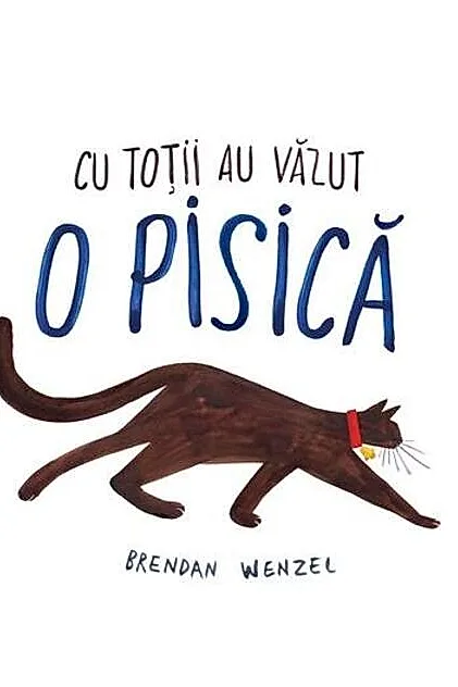 Cu toții au văzut o pisică