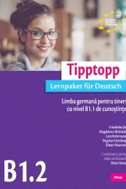 Tipptopp B1.2 - Manual pentru adolescenți cu nivel B1.1 de cunoștinţe de limba germană