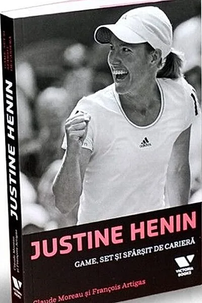 Justine Henin. Game, set şi sfârşit de carieră