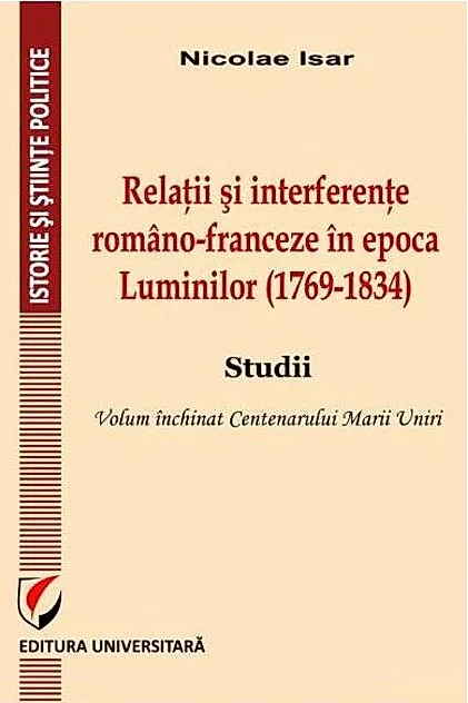 Relații și interferențe româno-franceze în epoca Luminilor (1769-1834). Studii