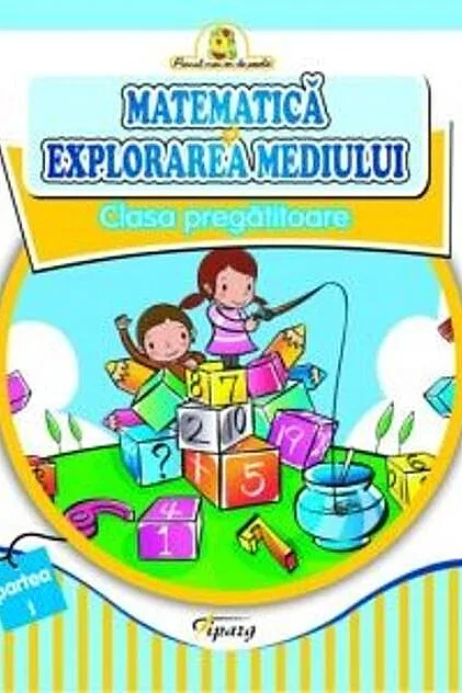 Matematică și explorarea mediului. Clasa pregătitoare (Partea II)