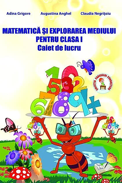 Matematică și explorarea mediului. Clasa I.Caiet de lucru