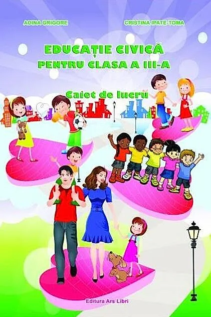 Educație Civică. Clasa a III-a. Caiet de lucru
