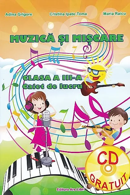 Muzică și mișcare. Caiet de lucru. Clasa a III-a.