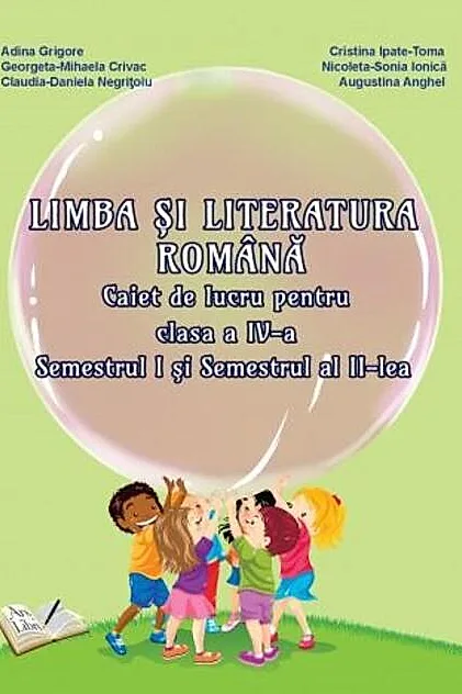 Limba şi literatura română. Clasa a IV-a. Caiet de lucru (Semestrul I şi semestrul al II-lea)