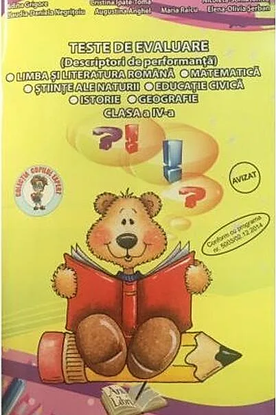 Teste de evaluare, Clasa a IV-a (Descriptori de performanță) - Limba și Literatura Romană, Matematică, Științe ale Naturii, Educație Civică, Istorie, Geografie