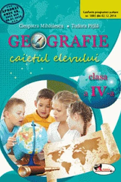 Geografie. Caietul elevului pentru clasa a IV-a