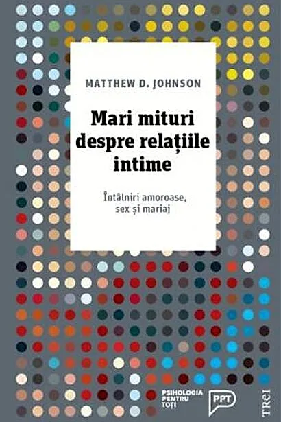 Mari mituri despre relațiile intime. Întâlniri amoroase, sex și mariaj