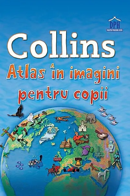 Collins - Atlas în imagini pentru copii