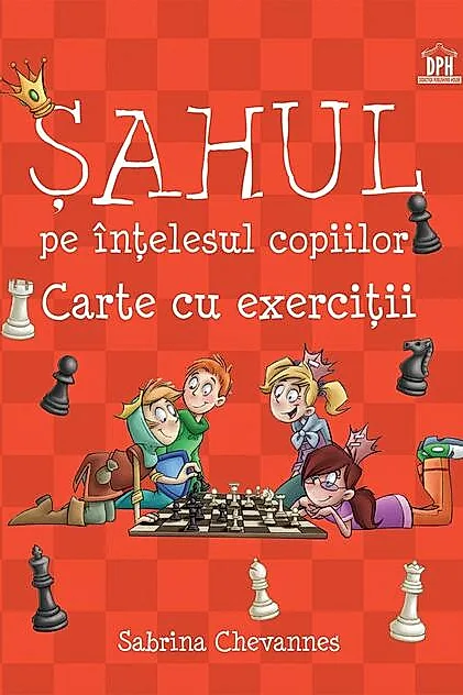 Șahul pe înțelesul copiilor - Carte cu exerciții