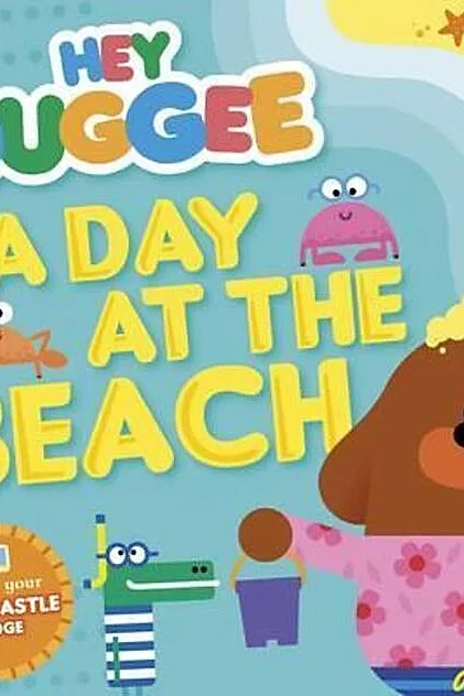 Hey Duggee: A Day at The Beach : A Day at the Beach