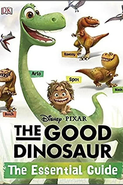 Disney Pixar the Good Dinosaur: the Essential Guide