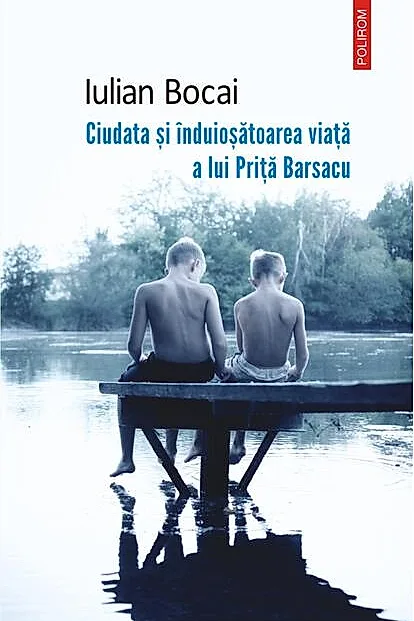 Ciudata şi înduioşătoarea viaţă a lui Priţă Barsacu