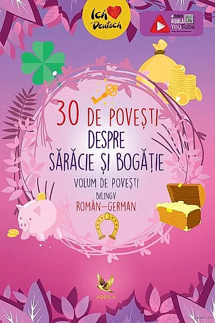 30 de povești despre sărăcie și bogăție. Volum de povești bilingv român-german