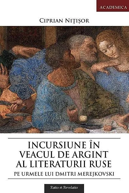 Incursiune în veacul de argint al literaturii ruse. Pe urmele lui Dmitri Merejkovski