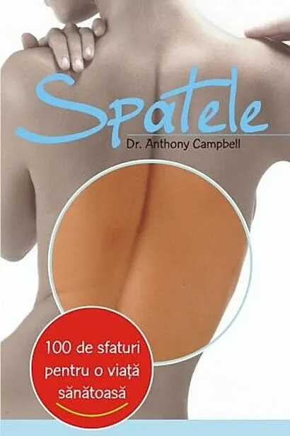 Spatele. 100 de sfaturi pentru o viaţă sănătoasă