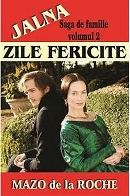 Jalna. Saga de familie. Zile fericite (vol. 2)