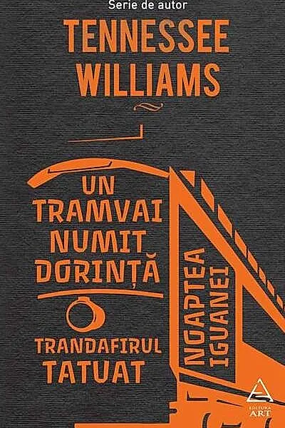 Un tramvai numit dorință | Trandafirul tatuat | Noaptea iguanei
