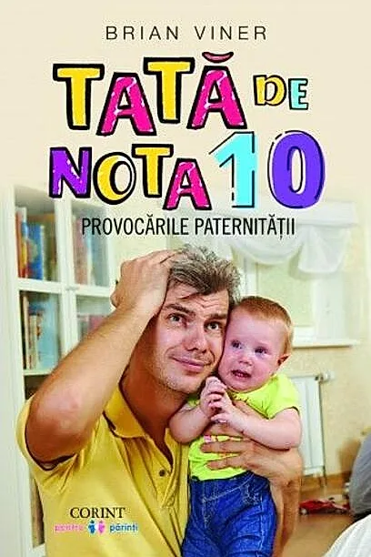 Tată de nota 10. Provocările paternității