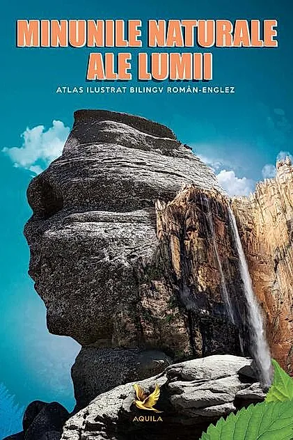 Minunile naturale ale lumii. Atlas ilustrat bilingv român-englez