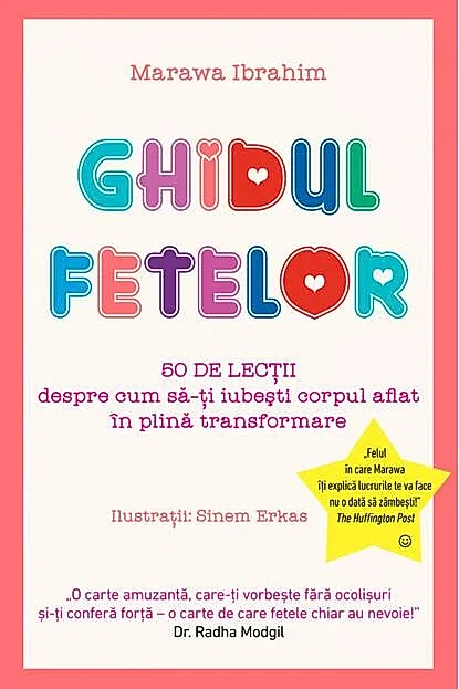 Ghidul fetelor. 50 de lecţii despre cum să-ţi iubeşti corpul aflat în plină transformare