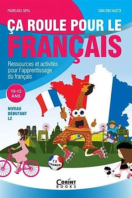 Ca roule pour le francais - Activități pentru învățarea limbii franceze - 10-12 ani