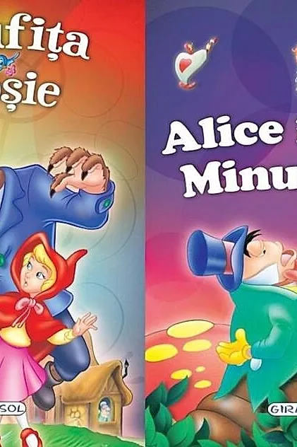 2 Povești: Scufița Roșie și Alice în Țara Minunilor