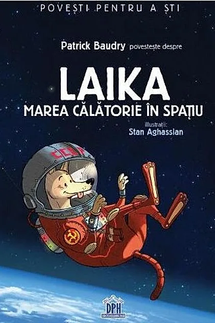 Laika. Marea călătorie în spațiu