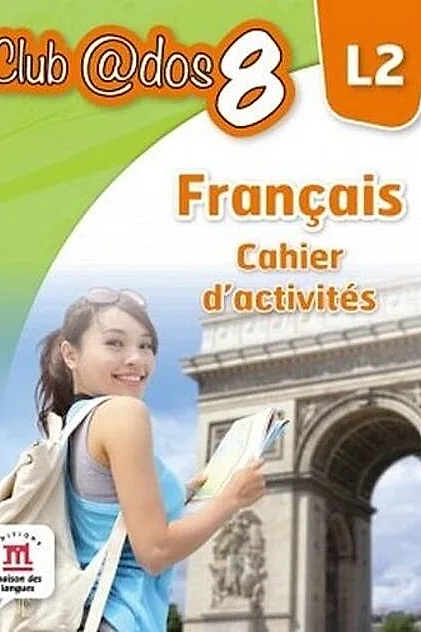 Club Dos. Francais L2. Cahier d'activites. Lectia de franceza - Clasa 8