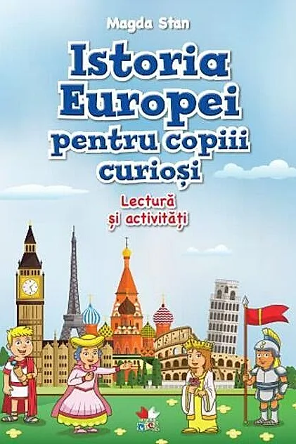Istoria Europei pentru copiii curioși. Lectură și activități