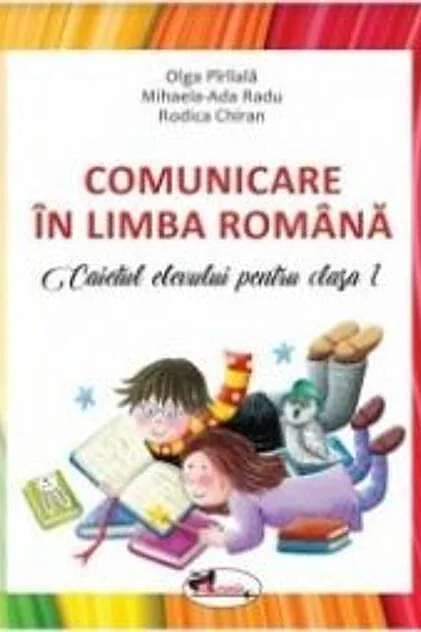 Comunicare în limba română. Caietul elevului pentru clasa I