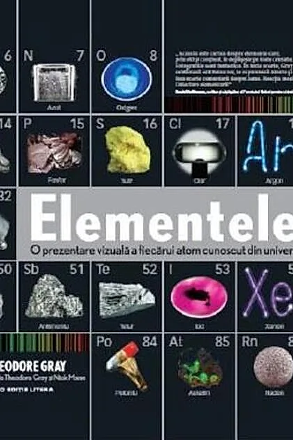 Elementele. O prezentare vizuală a fiecărui atom cunoscut din univers