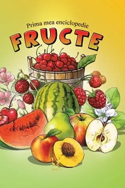 Prima mea enciclopedie. Fructe