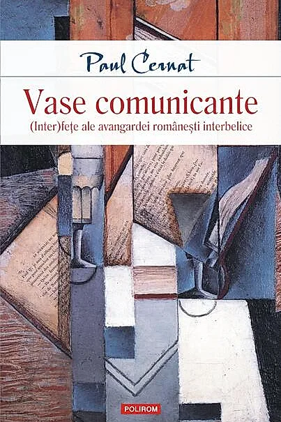 Vase comunicante. (Inter)feţe ale avangardei româneşti interbelice