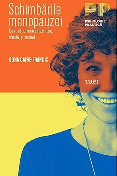 Schimbările menopauzei. Cum să te reinventezi fizic, afectiv și sexual