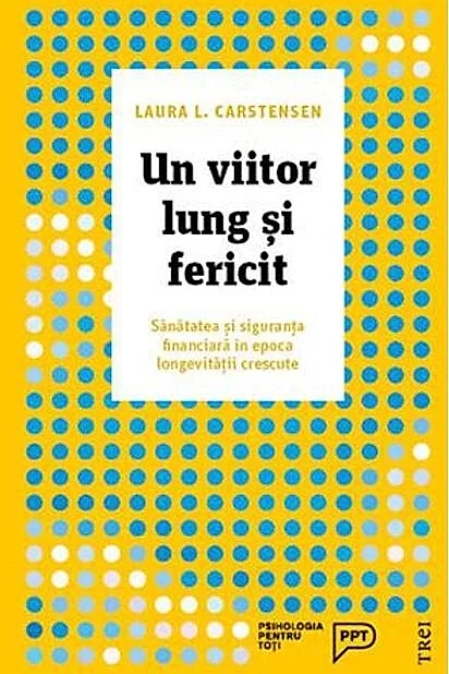 Un viitor lung și fericit. Sănătatea și siguranța financiară în epoca longevității crescute