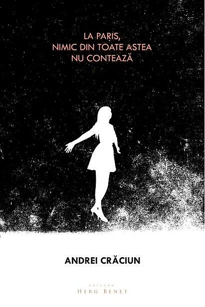 La Paris, nimic din toate astea nu contează