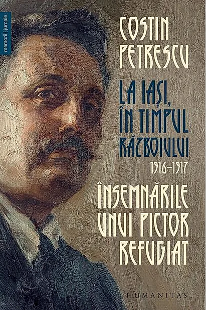 Însemnările unui pictor refugiat. La Iași, în timpul războiului, 1916–1917