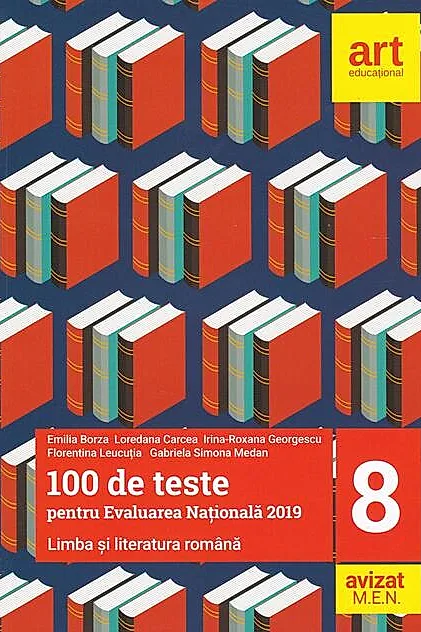 100 de teste pentru Evaluarea Națională 2019. Limba și literatura română Clasa a VIII-a