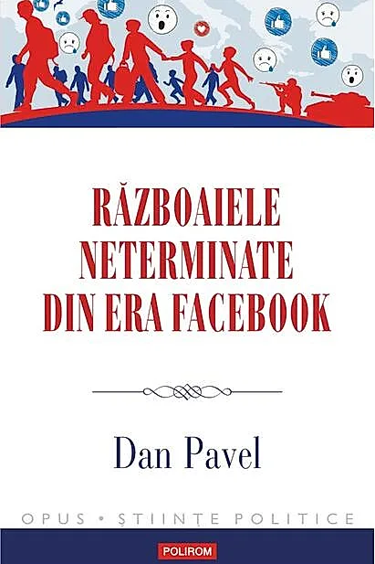 Războaiele neterminate din era Facebook