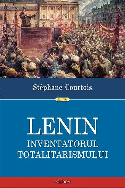 Lenin. Inventatorul totalitarismului