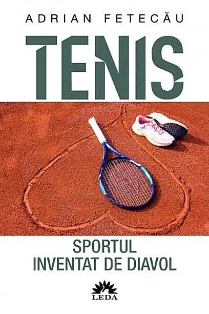 Tenis. Sportul inventat de diavol