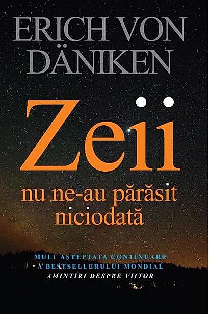 Zeii nu ne-au părăsit niciodată