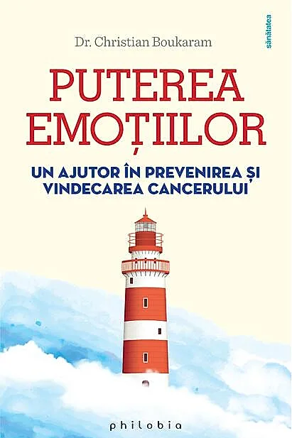 Puterea emoțiilor. Un ajutor în prevenirea și vindecarea cancerului