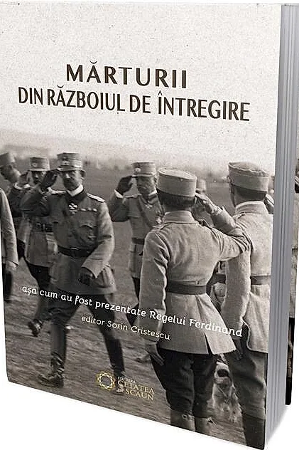Mărturii din războiul de întregire așa cum au fost prezentate Regelui Ferdinand