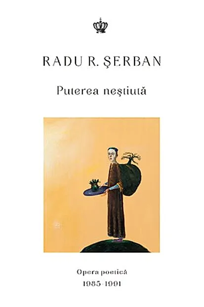 Puterea neștiută. Opera poetică 1985–1991