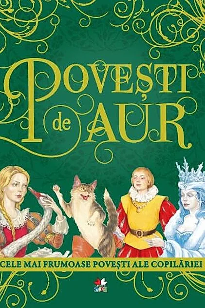 Povești de aur: Cele mai frumoase povești ale copilăriei