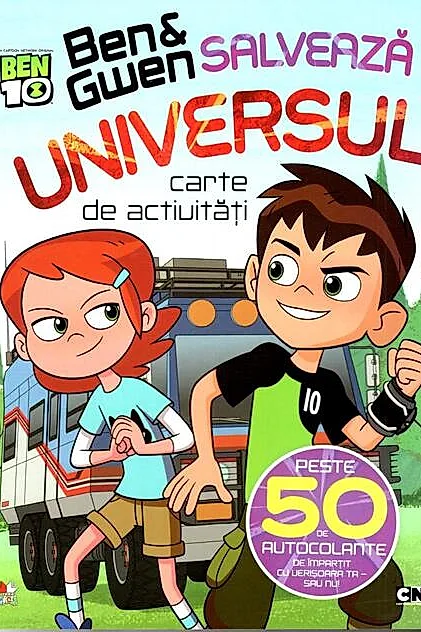 Ben 10. Ben și Gwen salvează lumea Universul. Carte de activități cu autocolante